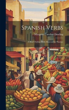 Cover Spanish Verbs: A Brief Outline With Material for Practice