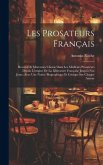 Les Prosateurs Français: Recueil De Morceaux Choisis Dans Les Meilleurs Prosateurs Depuis L'origine De La Littérature Française Jusqu'à Nos Jou