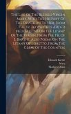 The Life Of The Blessed Virgin Mary, With The History Of The Devotion To Her. From The Fr. To Which Is Added Meditations On The Litany Of The Virgin,