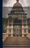 Report Of The Attorney General Of New Mexico