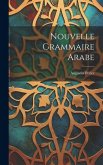 Nouvelle Grammaire Arabe