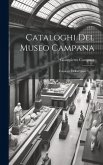 Cataloghi Del Museo Campana: Catalogo Della Classe 1 - 12