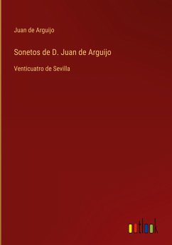 Sonetos de D. Juan de Arguijo - Arguijo, Juan de