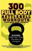 300 Full Body Kettlebell Workouts Book for Men and Women