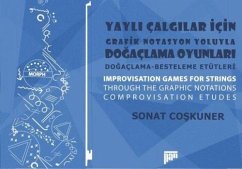 Yayli Calgilar Icin Grafik Notasyon Yoluyla Dogaclama Oyunlari - Coskuner, Sonat