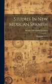 Studies In New Mexican Spanish: Phonology, Part 1 Studies In New Mexican Spanish: Phonology, Part 1