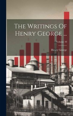 Cover The Writings Of Henry George ...; Volume 10