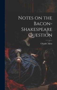 Notes on the Bacon-Shakespeare Question - Allen, Charles