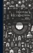 Heavenly Recognition: Or, An Earnest... - Bild 1