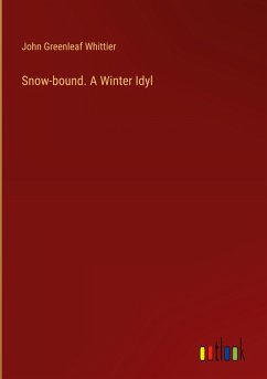 Cover Snow-bound. A Winter Idyl