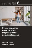 Crear espacios emocionales: Inspiraciones arquitectónicas