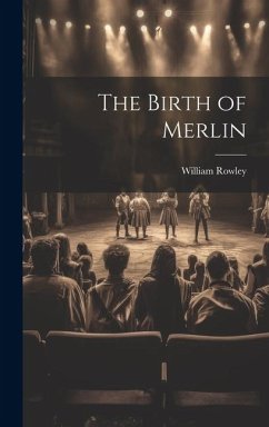 The Birth of Merlin - Rowley, William