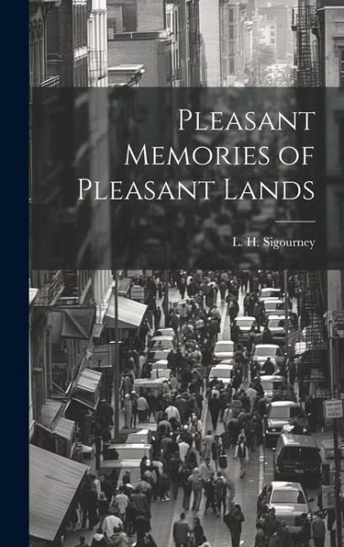 Pleasant Memories of Pleasant Lands Pleasant Memories of Pleasant Lands