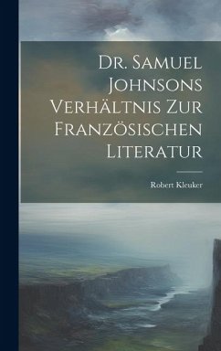 Dr. Samuel Johnsons Verhältnis zur Französischen Literatur - Kleuker, Robert