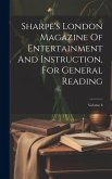 Sharpe's London Magazine Of Entertainment And Instruction, For General Reading; Volume 8