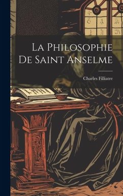 La Philosophie De Saint Anselme - Charles, Filliatre