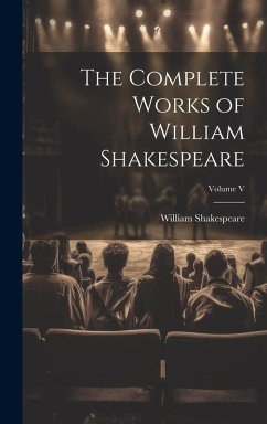 Cover The Complete Works of William Shakespeare; Volume V