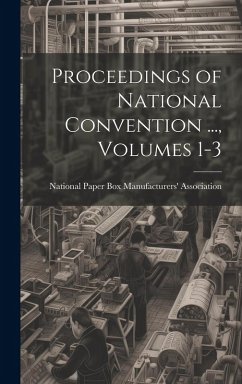 Cover Proceedings of National Convention ..., Volumes 1-3