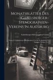 Monatsblätter Des Gabelsberger-stenographen-vereins In Augsburg: Organ D. Gabelsberger-stenographen-vereine In Augsburg U. Stuttgart, Volume 14... Monatsblätter Des Gabelsberger-stenographen-vereins In Augsburg: Organ D. Gabelsberger-stenographen-vereine In Augsburg U. Stuttgart, Volume 14...