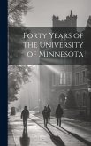 Forty Years of the University of Minnesota Forty Years of the University of Minnesota