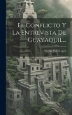 El Conflicto Y La Entrevista De Guayaquil... El Conflicto Y La Entrevista De Guayaquil...