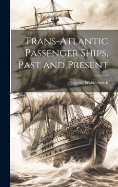 Cover Trans-Atlantic Passenger Ships, Past and Present