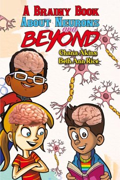 A Brainy Book about Neurons and Beyond - Akins, Chana; Rice, Beth Ann