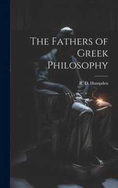 The Fathers of Greek Philosophy - Hampden, R. D.