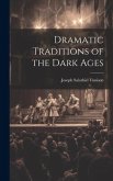 Dramatic Traditions of the Dark Ages