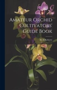 Amateur Orchid Cultivators' Guide Book - A, Burberry H.