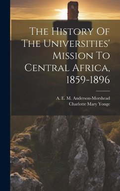 Cover The History Of The Universities' Mission To Central Africa, 1859-1896