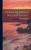 Fiords Of Prince William Sound, Alaska