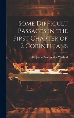 Some Difficult Passages in the First Chapter of 2 Corinthians - Warfield, Benjamin Breckinridge