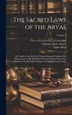 The Sacred Laws of the Aryas; as Taught in the School of Yajnavalkya and Explained by Vijnanesvara in His Well-known Commentary Named the Mitaksara. T