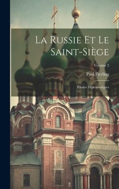 Cover La Russie Et Le Saint-Siège: Études Diplomatiques; Volume 2