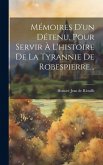 Mémoires D'un Détenu, Pour Servir À L'histoire De La Tyrannie De Robespierre...