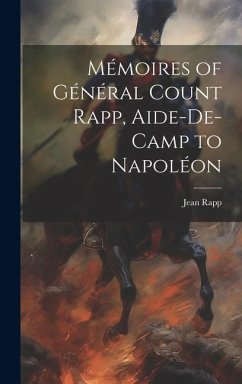 Cover Mémoires of Général Count Rapp, Aide-De-Camp to Napoléon