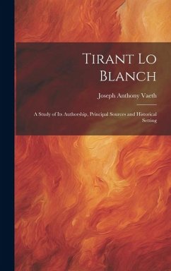 Cover Tirant Lo Blanch: A Study of Its Authorship, Principal Sources and Historical Setting