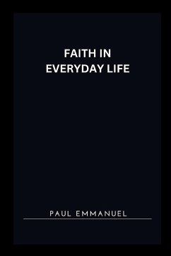 Faith in Everyday Life - Emmanuel, Paul