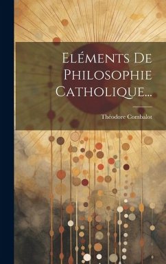 Cover Eléments De Philosophie Catholique...