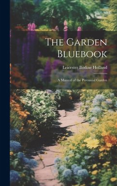Cover The Garden Bluebook; a Manual of the Perennial Garden