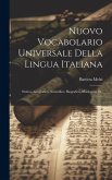 Nuovo Vocabolario Universale Della Lingua Italiana: Storico, Geografico, Scientifico, Biografico, Mitologico, Ec. ......