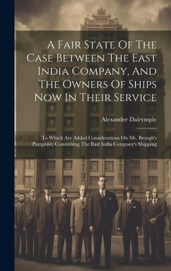 Cover A Fair State Of The Case Between The East India Company, And The Owners Of Ships Now In Their Service