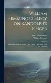 William Hemminge's Elegy on Randolph's Finger: Containing the Well-known Lines 'On the Time-Poets', now First Published