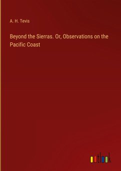 Cover Beyond the Sierras. Or, Observations on the Pacific Coast