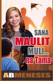 Sana Maulit Muli...na Tama Sana Maulit Muli...na Tama
