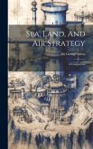 Sea, Land, And Air Strategy: A Comparison