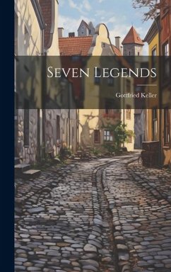 Seven Legends - Keller, Gottfried Seven Legends - Keller, Gottfried