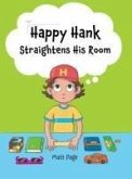 Happy Hank Straightens His Room Happy Hank Straightens His Room
