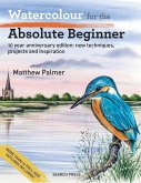 Watercolour for the Absolute Beginner Watercolour for the Absolute Beginner